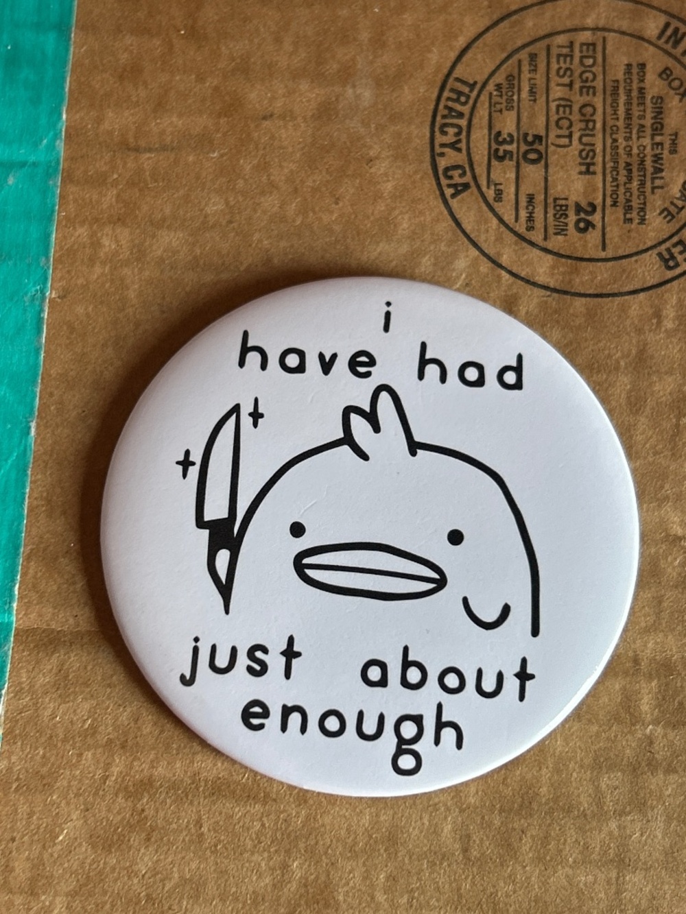 Hot Topic Had Enough Duck Button 3"